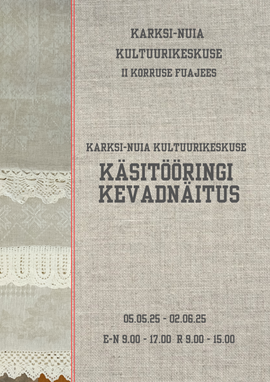 Karksi-Nuia kultuurikeskuse käsitööringi Kevadnäitus